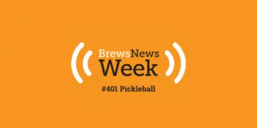 brews news #401 pickle ball