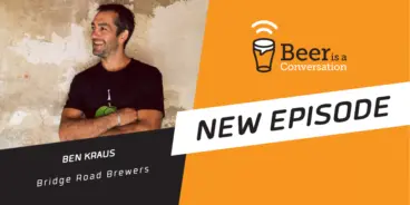 Beer is a Conversation banner with a photo of Bridge Road Brewers founder Ben Kraus